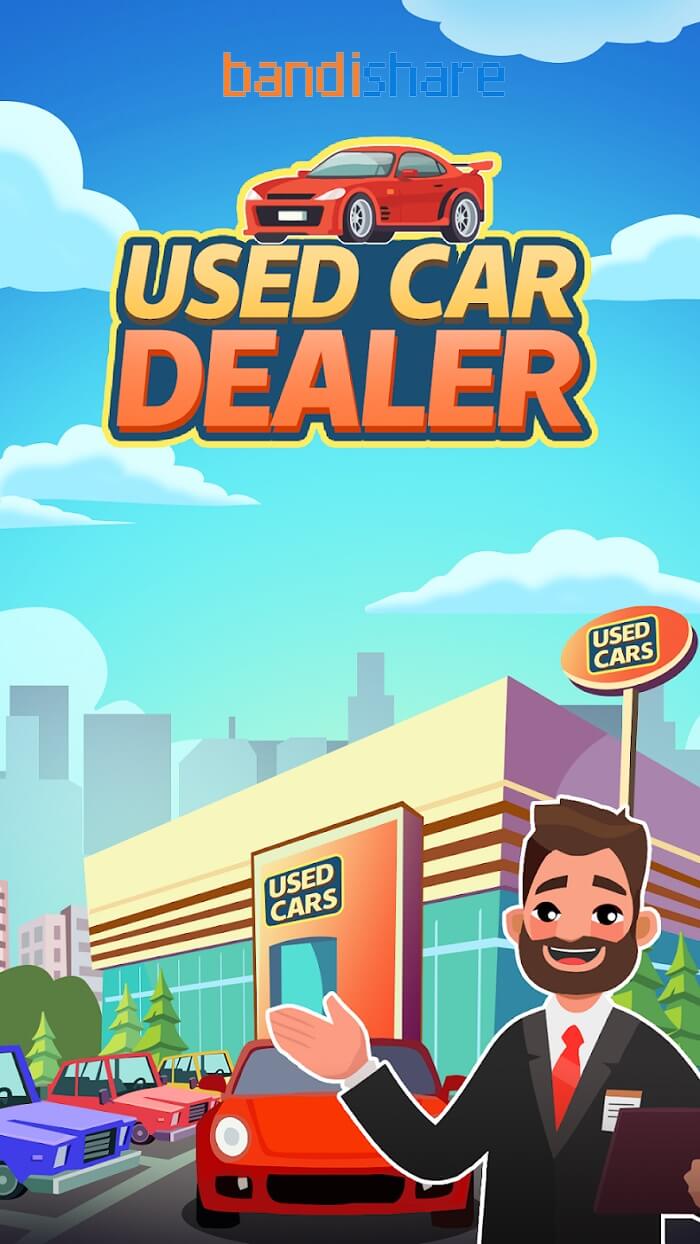 Used Car Dealer Tycoon MOD (Menu, Vô Hạn Tiền, Mua Xe) 1.9.926 APK