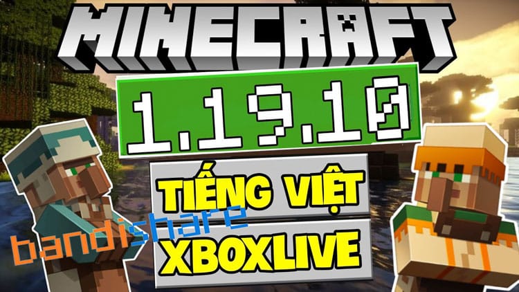 Tải Minecraft 1.19.10 APK Chính Thức Có Tiếng Việt Miễn Phí 100%