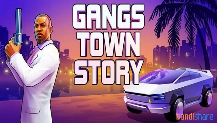 Tải Gangs Town Story MOD (Vô Hạn Tiền, Mua Sắm, NO Ads) 0.29.6 APK