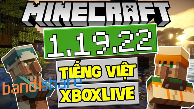 Tải Minecraft 1.19.22 APK Chính Thức Có Tiếng Việt Miễn Phí 100%