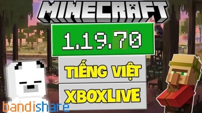 Tải Minecraft 1.19.70 APK Chính Thức Có Tiếng Việt Miễn Phí 100%