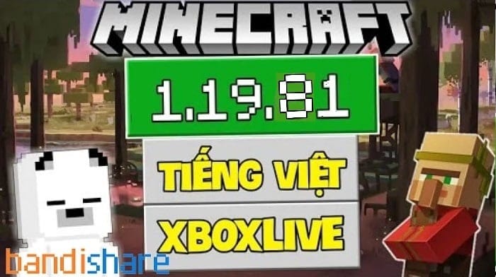 Tải Minecraft 1.19.81 APK Chính Thức Có Tiếng Việt Miễn Phí 100%