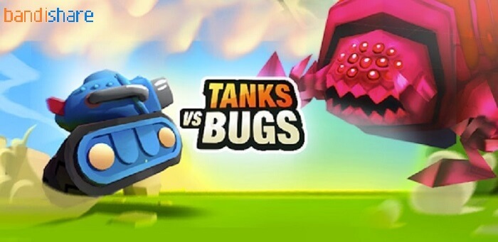 Tải Tanks vs Bugs MOD (Vô Hạn Tiền, Sát Thương) v1.2.3 APK