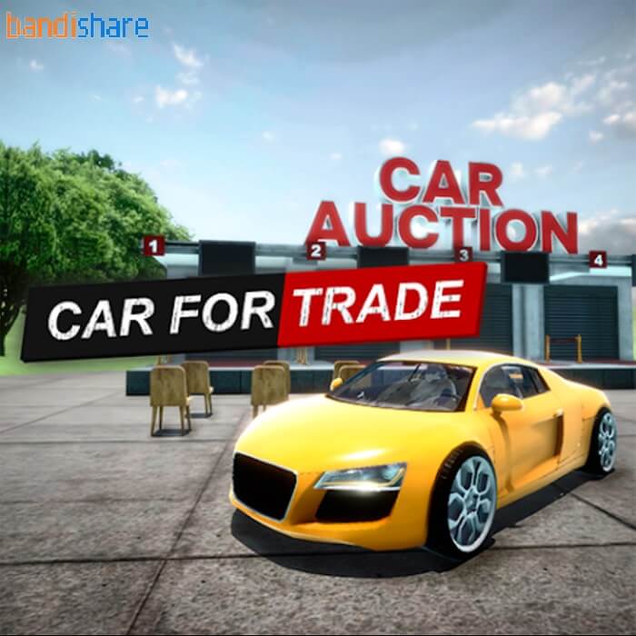 Tải Car For Trade MOD (Vô Hạn Tiền) v7.0 APK cho Android