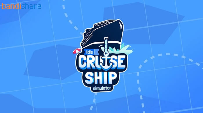 Tải Idle Cruise Ship Simulator MOD (Vô Hạn Tiền) v1.1.7 APK