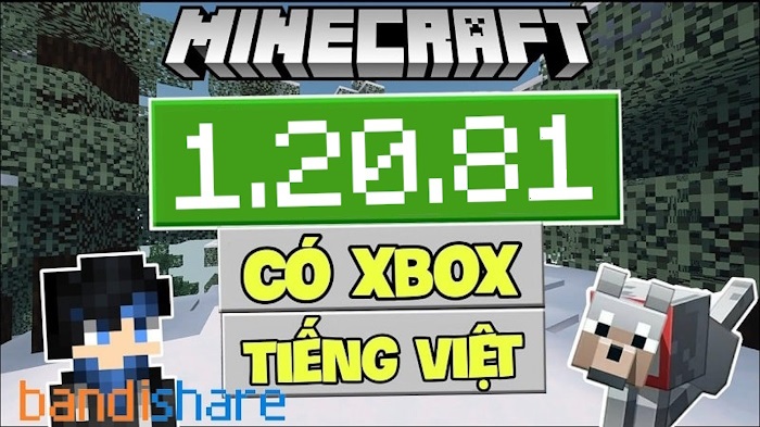Tải Minecraft 1.20.81 APK Chính Thức Có Tiếng Việt cho Android
