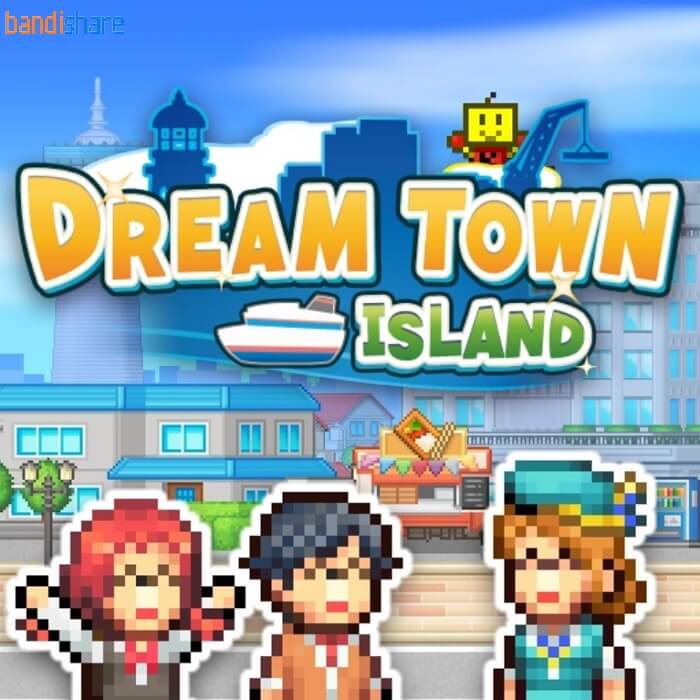 Tải Dream Town Island MOD (Vô Hạn Tiền) v1.3.8 cho Android